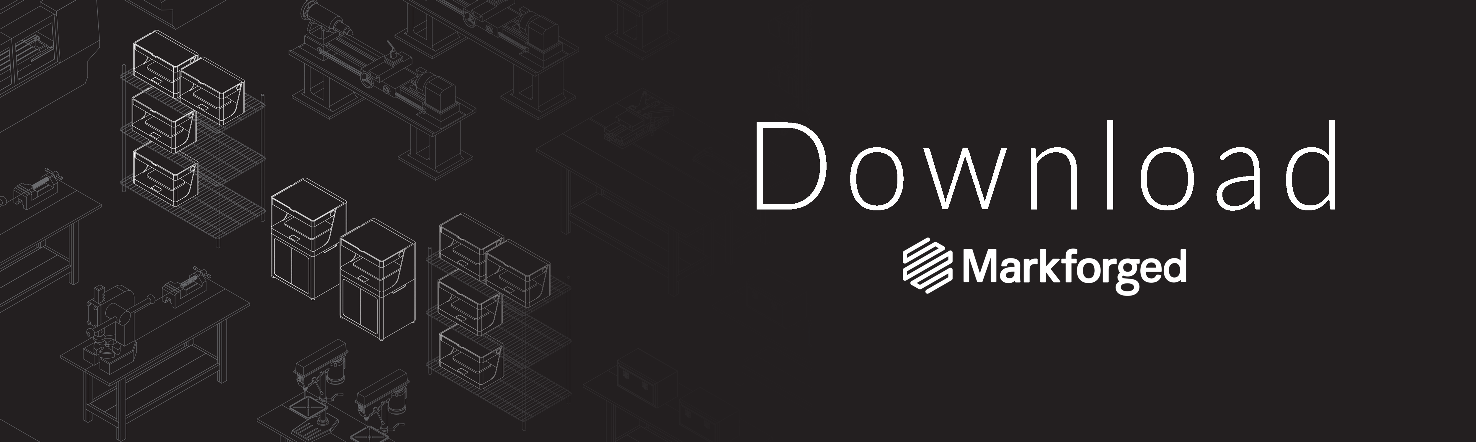 Download Markforged Download Markforged